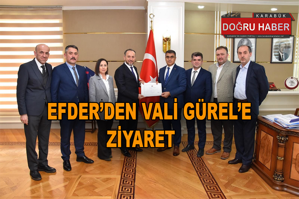 EFDER’den Vali Güler’e Ziyaret