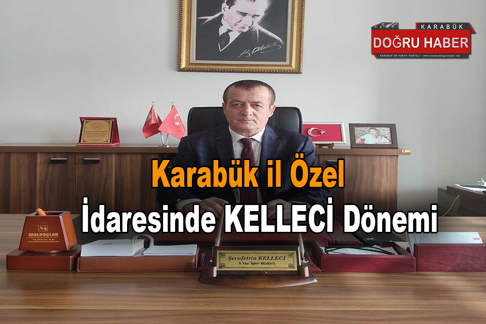 Karabük il Özel İdaresinde KELLECİ Dönemi