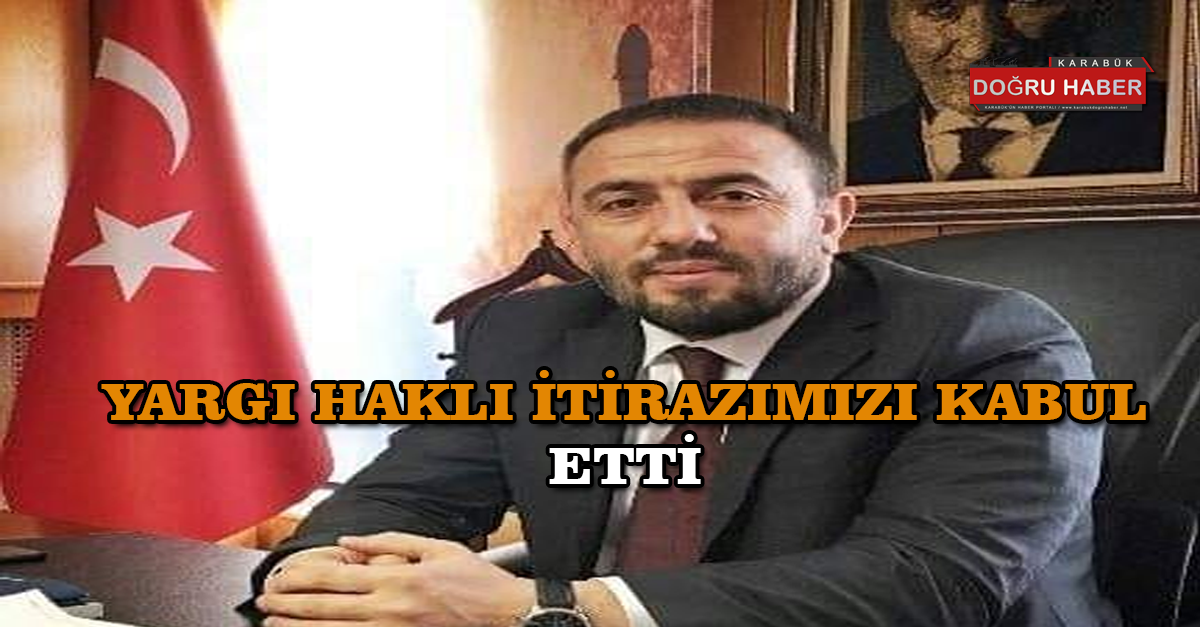 YARGI HAKLI İTİRAZIMIZI KABUL ETTİ