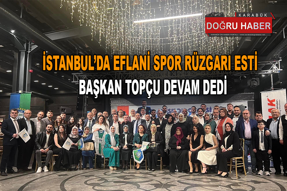 İSTANBUL’DA EFLANİ SPOR RÜZGARI ESTİ