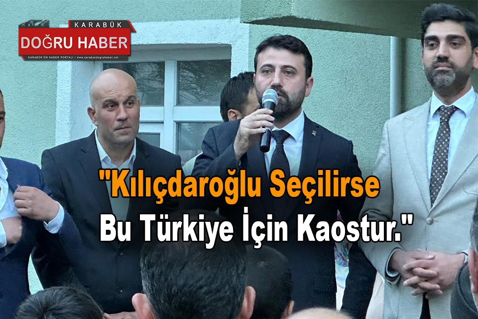 “Kılıçdaroğlu Seçilirse Bu Türkiye İçin Kaostur.”