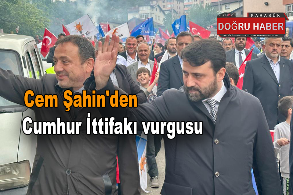 Cem Şahin’den Cumhur İttifakı vurgusu