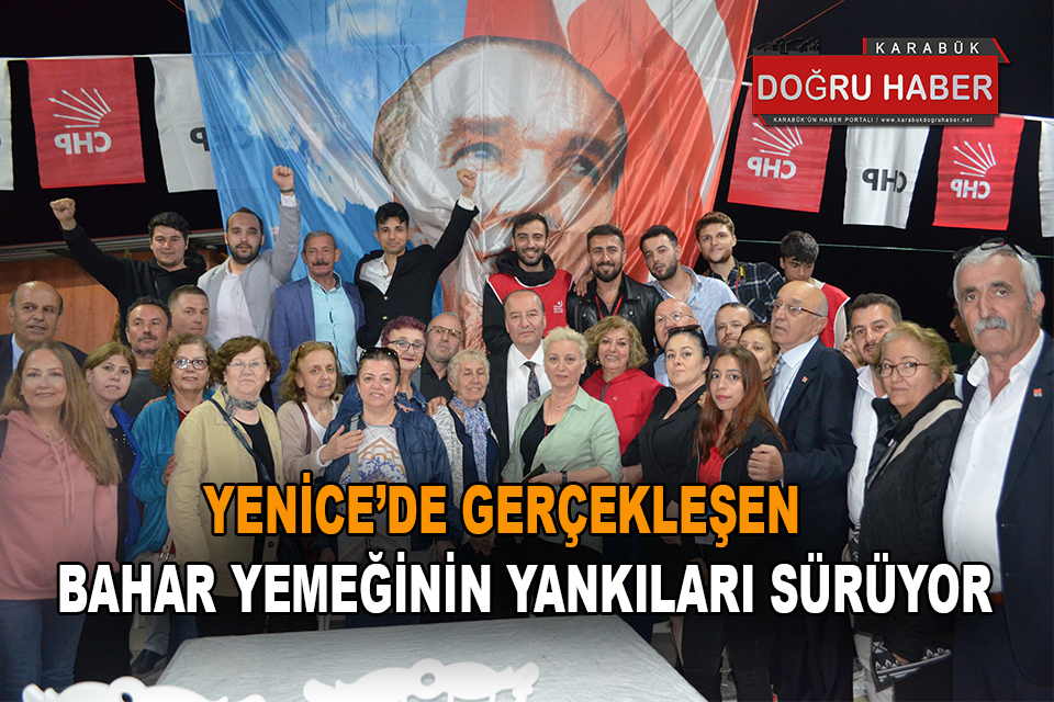 YENİCE’DE GERÇEKLEŞEN BAHAR YEMEĞİNİN YANKILARI SÜRÜYOR