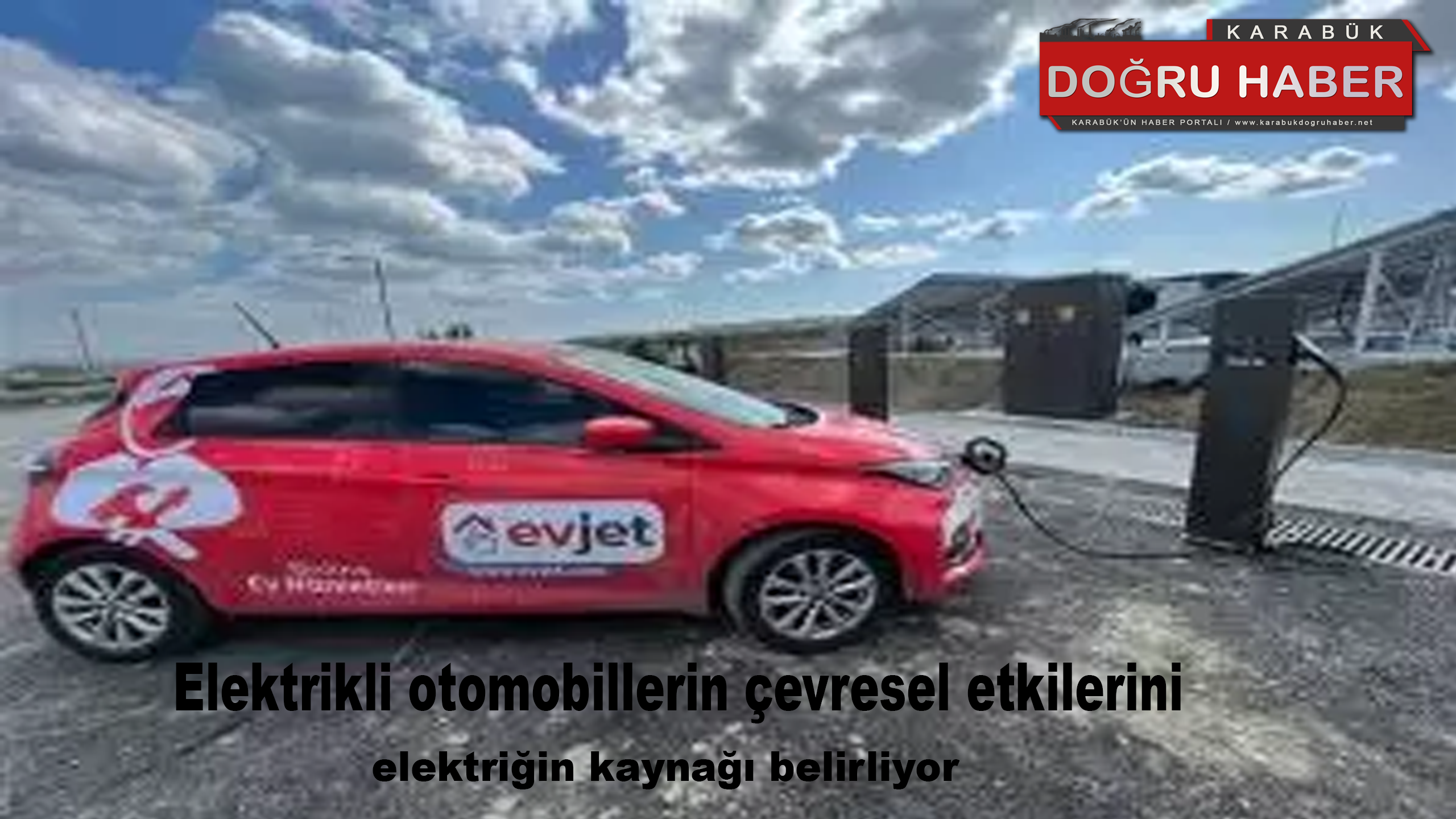 Elektrikli otomobillerin çevresel etkilerini elektriğin kaynağı belirliyor