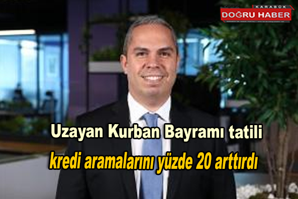 Uzayan Kurban Bayramı tatili kredi aramalarını yüzde 20 arttırdı