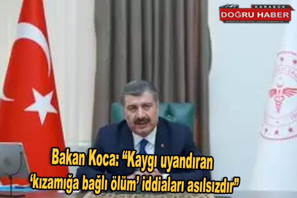 Bakan Koca: “Kaygı uyandıran ‘kızamığa bağlı ölüm’ iddiaları asılsızdır”