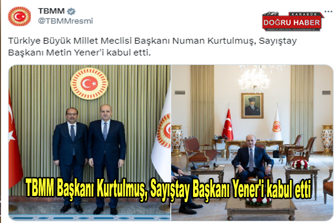 TBMM Başkanı Kurtulmuş, Sayıştay Başkanı Yener’i kabul etti