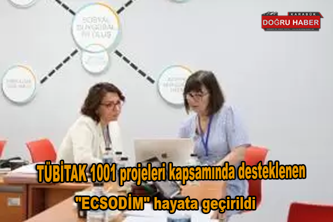 TÜBİTAK 1001 projeleri kapsamında desteklenen “ECSODİM” hayata geçirildi