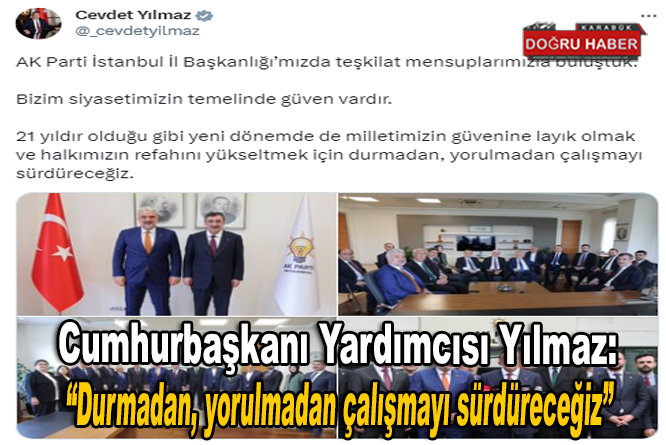 Cumhurbaşkanı Yardımcısı Yılmaz: “Durmadan, yorulmadan çalışmayı sürdüreceğiz”