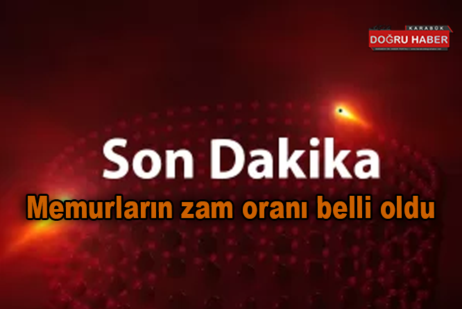 Memurların zam oranı belli oldu