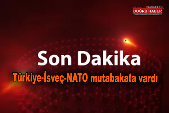 Türkiye-İsveç-NATO mutabakata vardı