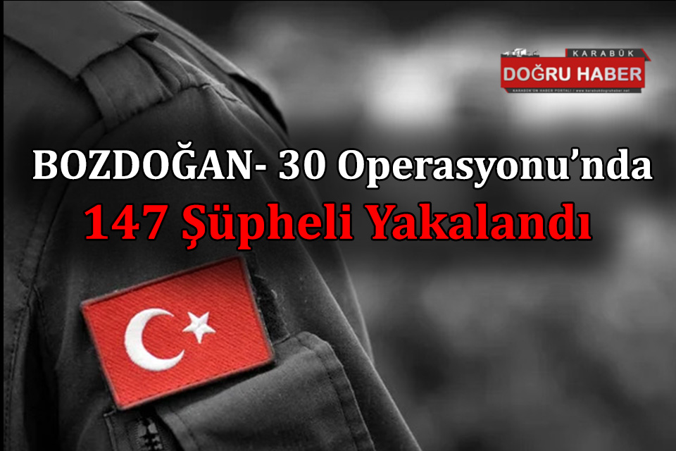 29 İlde BOZDOĞAN-30 Operasyonu