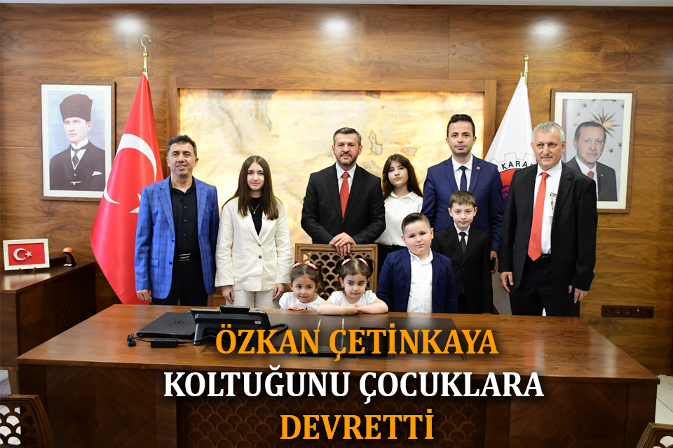 BAŞKAN ÇETİNKAYA KOLTUĞUNU ÇOCUKLARA DEVRETTİ