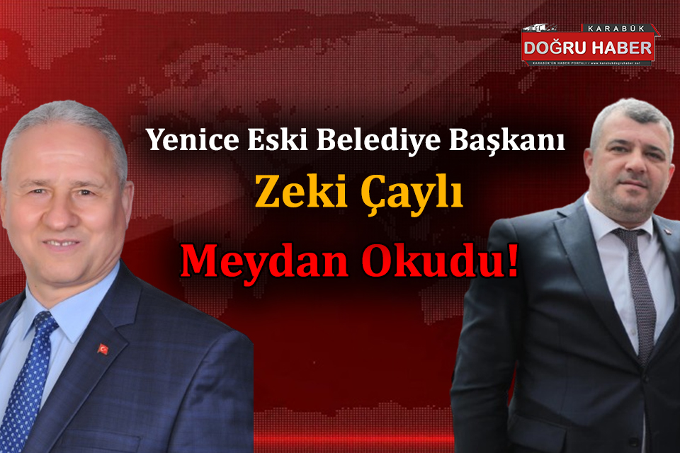 ZEKİ ÇAYLI MEYDAN OKUDU