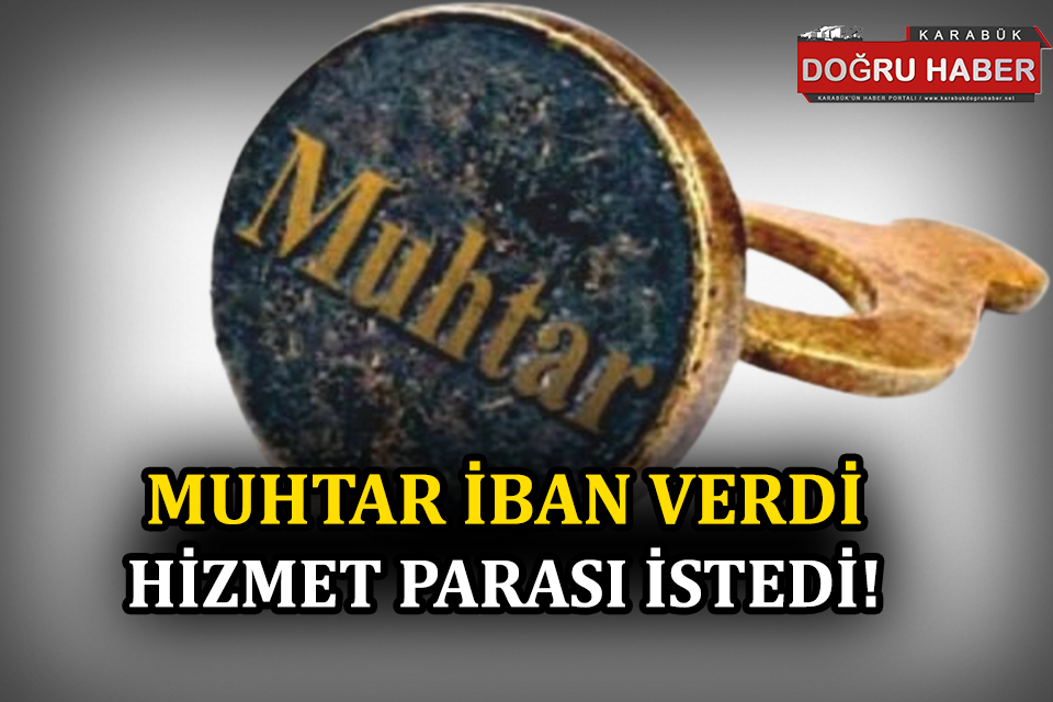 MUHTAR 2. KEZ İBAN VERDİ PARA TOPLADI