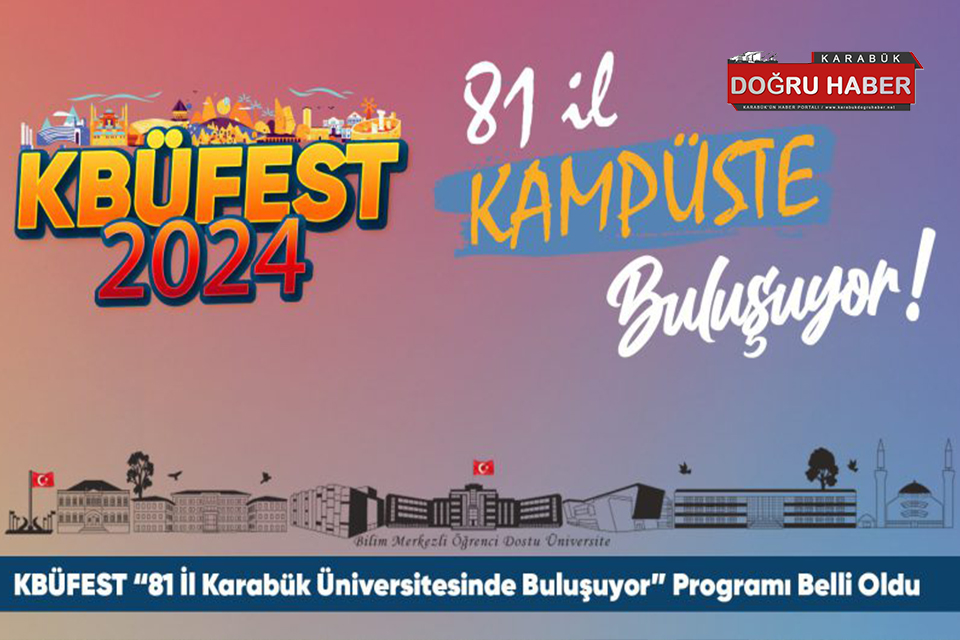 KBÜFEST “81 İl Karabük Üniversitesinde Buluşuyor” Programı Belli Oldu