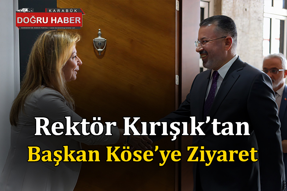 Rektör Kırışık’tan Başkan Köse’ye Hayırlı Olsun Ziyareti