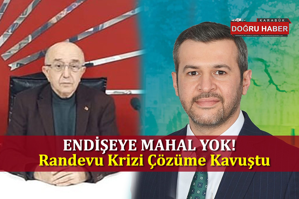 Başkan Çetinkaya ve Başkan Yaşar Arasındaki Randevu Krizi Çözüldü