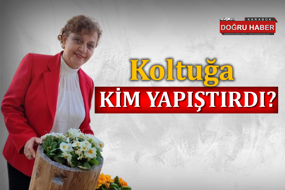 KOLTUĞA KİM YAPIŞTIRDI?