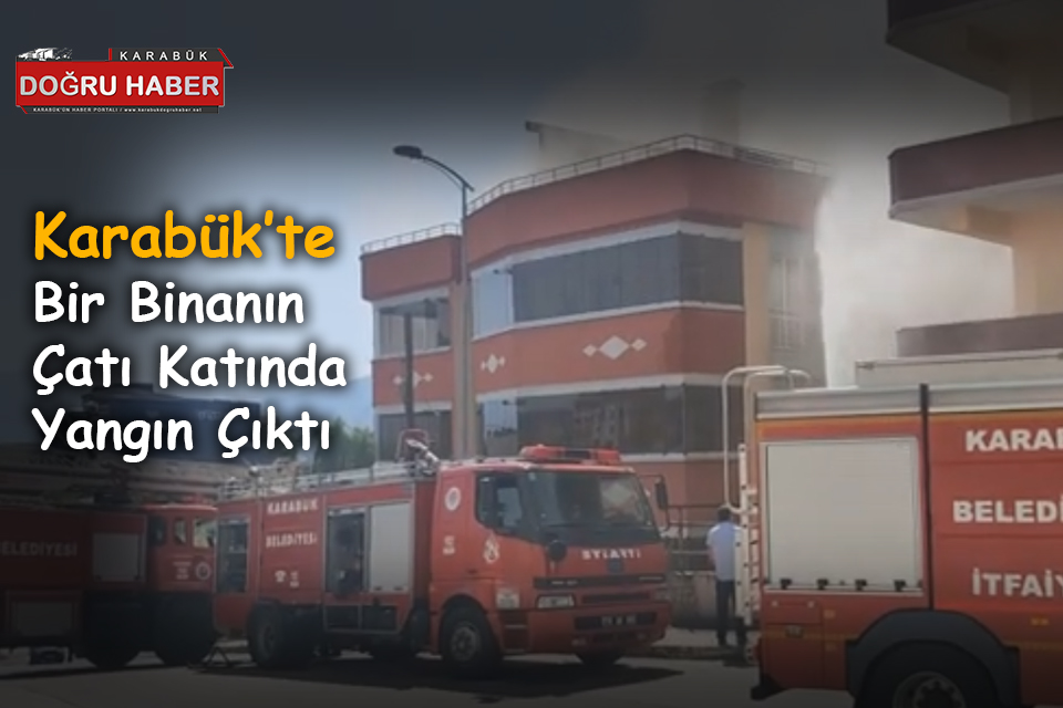 Karabük’te Günlük Kiralık Dairede Yangın Çıktı