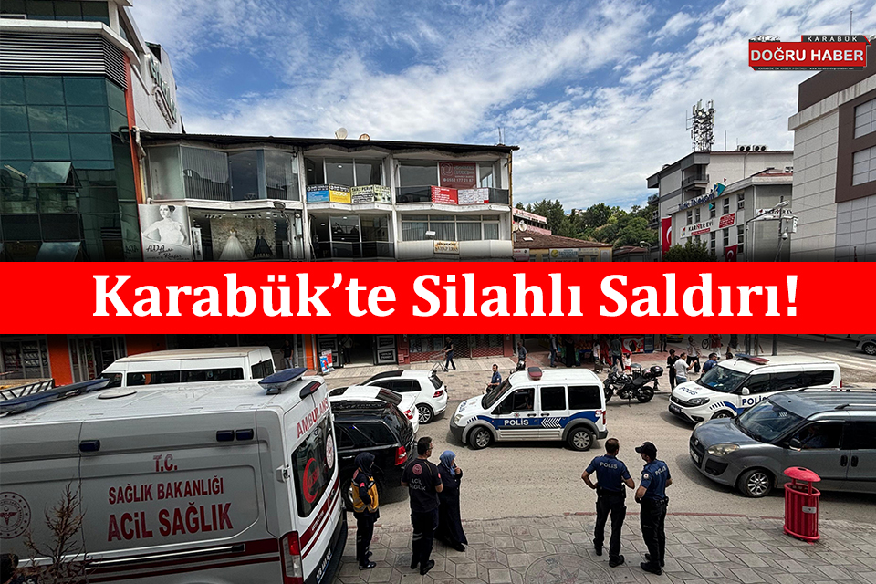 Karabük’te Silahlı Saldırı