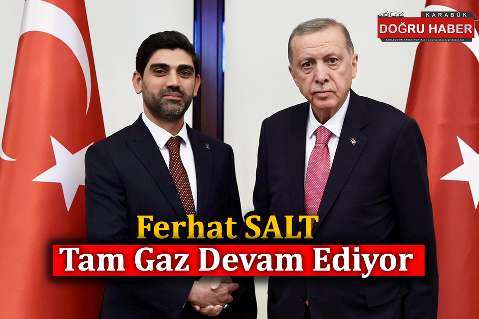 FERHAT SALT TAM GAZ DEVAM EDİYOR