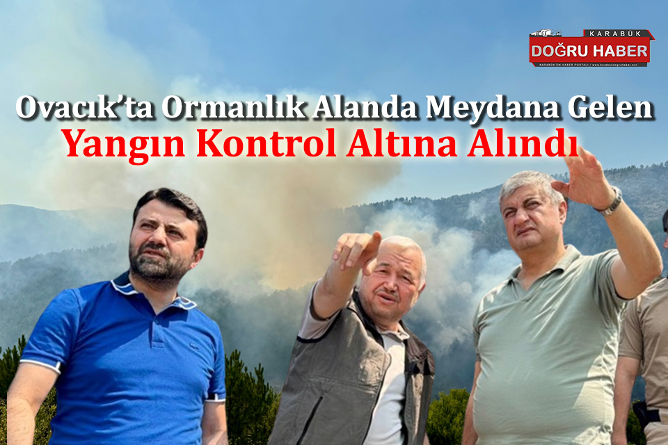 Ovacık Orman Yangını Kontrol Altına Alındı