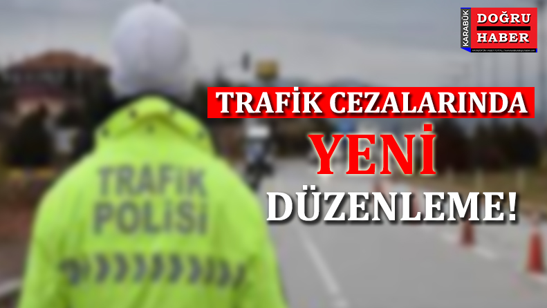 Trafik Cezalarında Yeni Düzenleme!