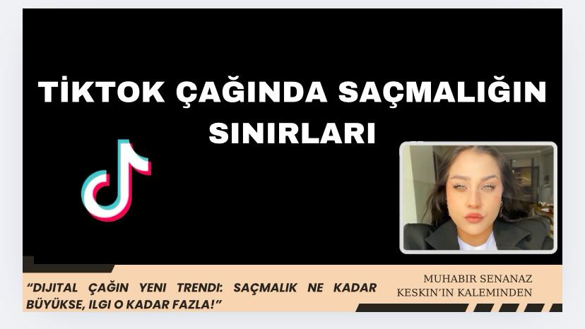 TikTok Çağında Saçmalığın Sınırları