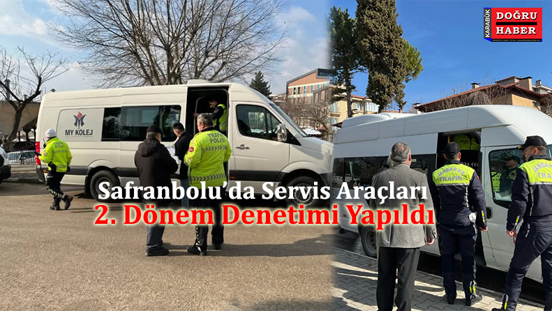 Safranbolu’da Servis Araçlarına 2. Dönem Denetimi