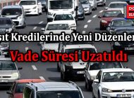 Taşıt Kredilerinde Yeni Düzenleme: Vade Süresi Uzatıldı