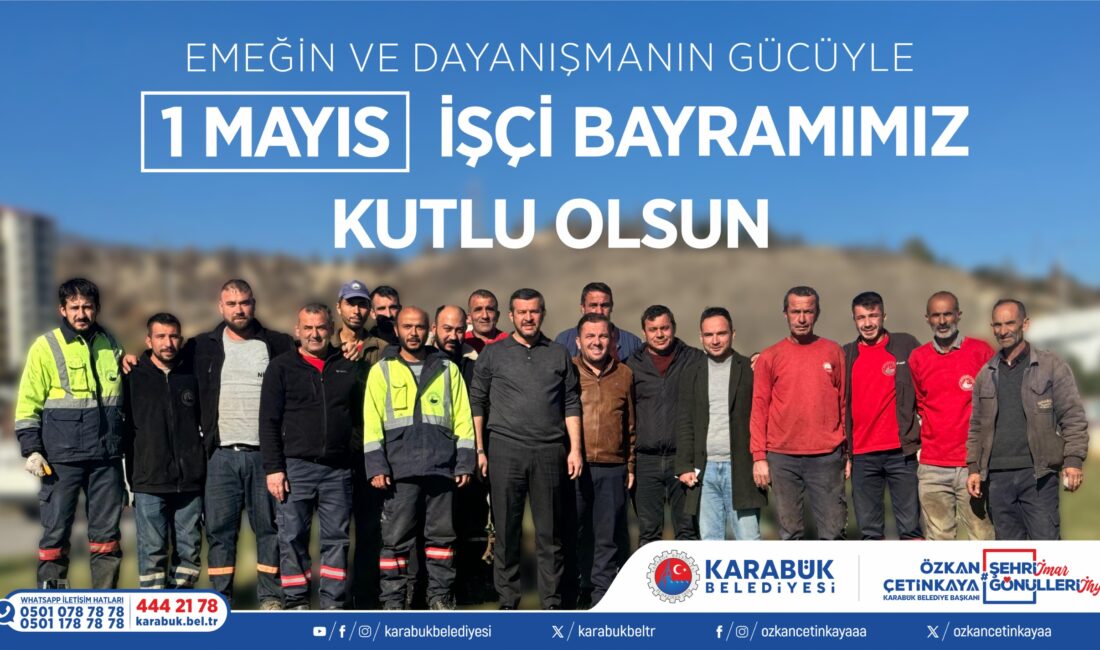 Karabük Belediye Başkanı Özkan Çetinkaya 1 Mayıs Emek ve Dayanışma