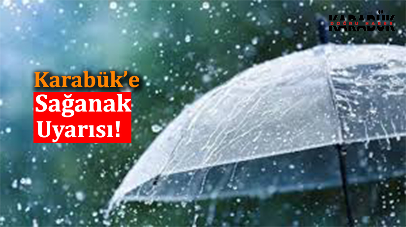Karabük’te sıcak havalar yerini sağanak ve gök gürültülü sağanak yağışa
