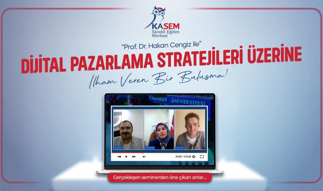 Dijital pazarlama stratejilerinin algoritmalarla ilişkisi, KASEM’in çevrim içi seminerinde geniş