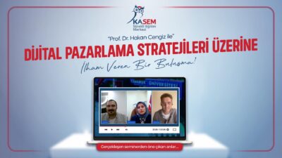 Dijital pazarlama stratejilerinin algoritmalarla ilişkisi, KASEM’in çevrim içi seminerinde geniş