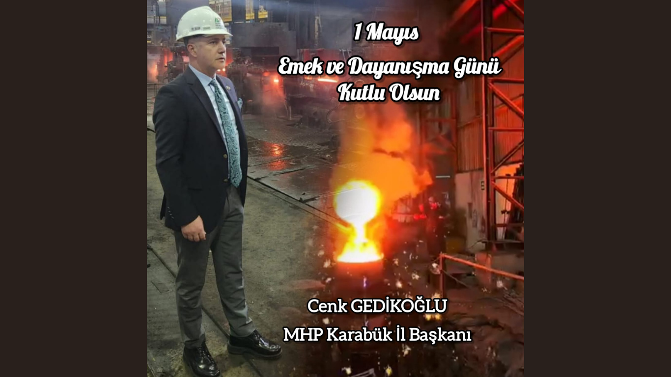 Milliyetçi Hareket Partisi Karabük İl Başkanı Cenk Gedikoğlu 1 Mayıs