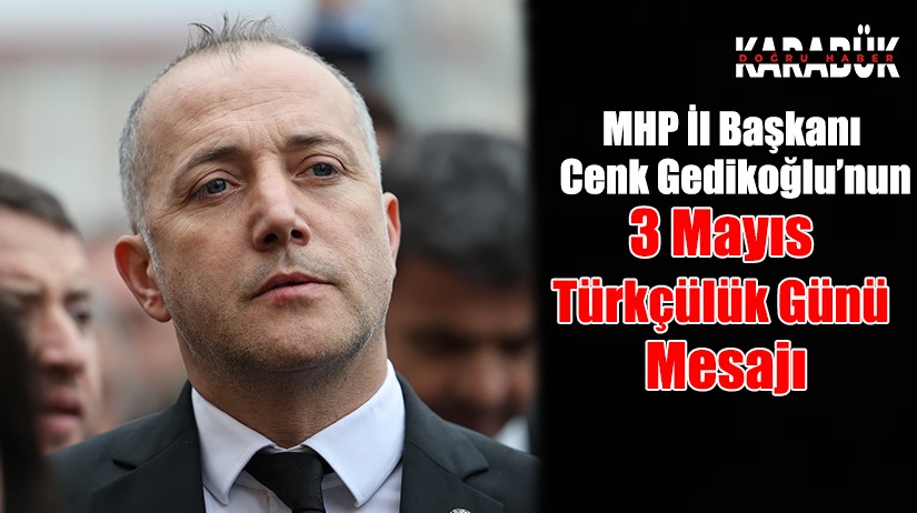 Milliyetçi Hareket Partisi (MHP) Karabük İl Başkanı Cenk Gedikoğlu, 3