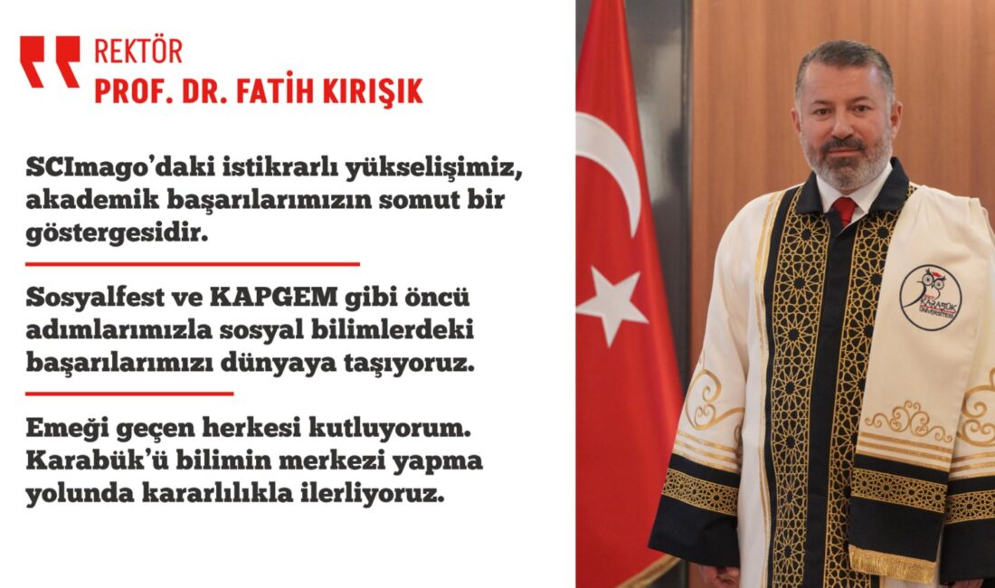 Karabük Üniversitesi, SCImago’da sosyal bilimler alanında zirveye tırmanıyor. Karabük Üniversitesi