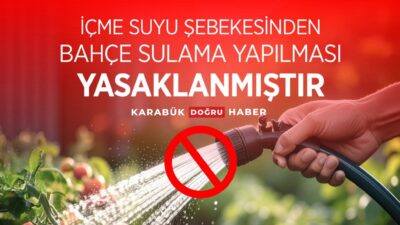 Karabük Belediyesi, yaz aylarında artan su tüketimi ve hava sıcaklıkları