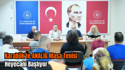 Karabük’te ANALİG Masa Tenisi Heyecanı Başlıyor 11-13 Temmuz 2025 tarihleri arasında Karabük’te düzenlenecek Anadolu Yıldızlar Ligi