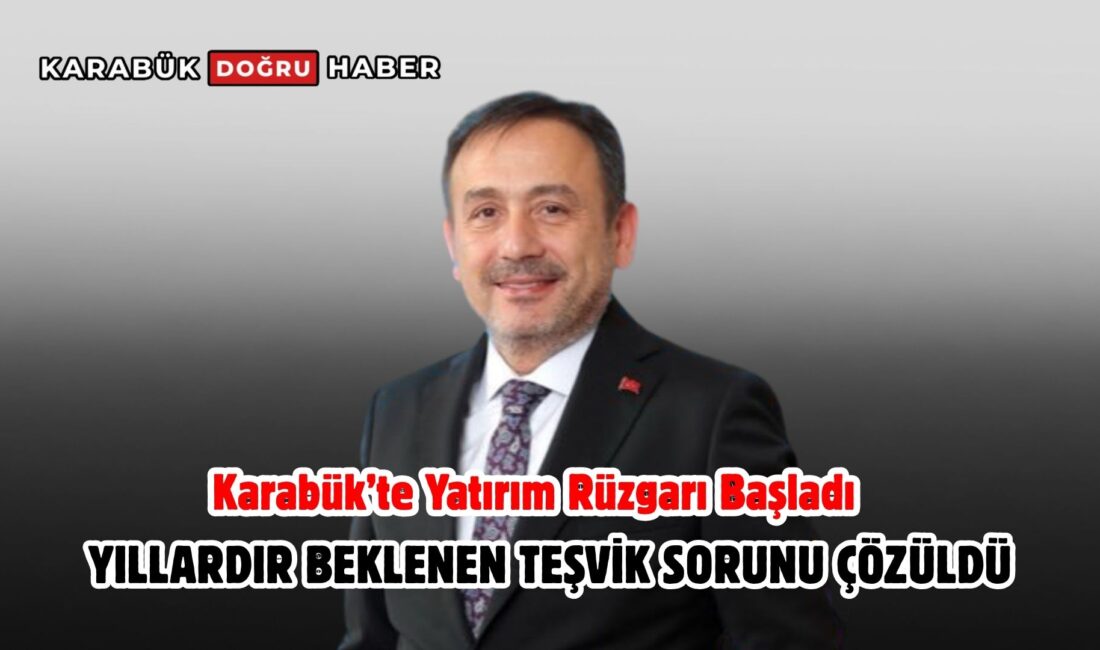 Karabük, Resmî Gazete’de yayımlanan tebliğ ile “Yerel Kalkınma Hamlesi Teşvik