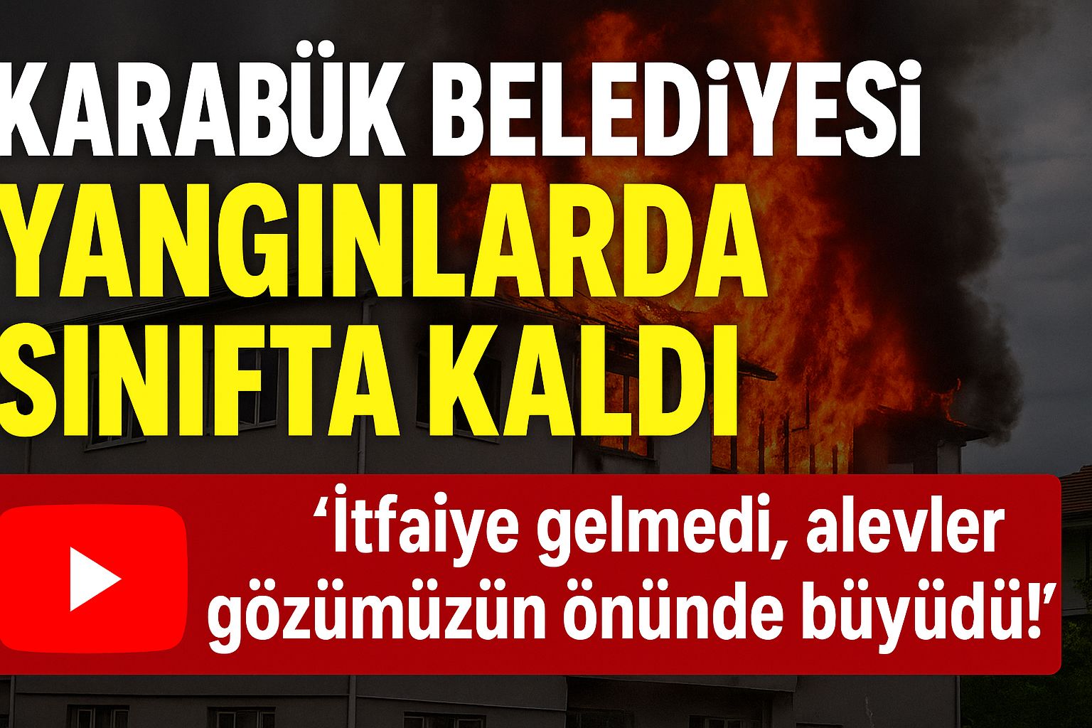 KARABÜK BELEDİYESİ YANGINLARDA SINIFTA KALDI 12 Temmuz Cumartesi günü Karabük’te