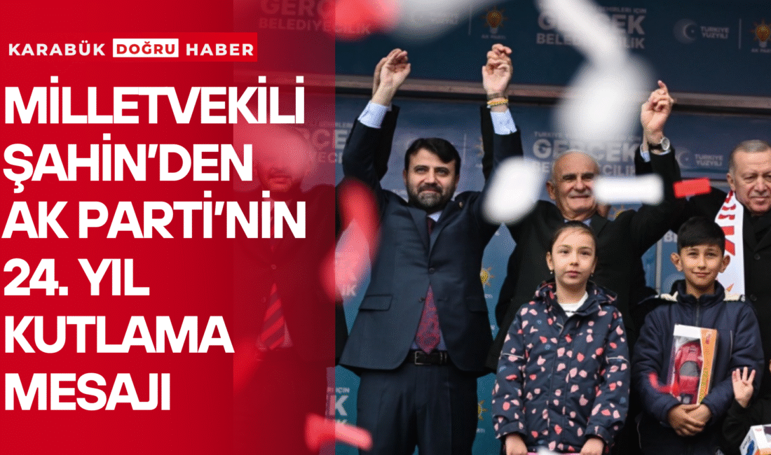AK Parti Karabük Milletvekili Cem Şahin, Adalet ve Kalkınma Partisi’nin