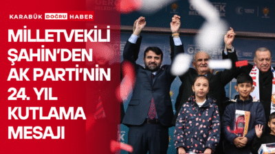 AK Parti Karabük Milletvekili Cem Şahin, Adalet ve Kalkınma Partisi’nin
