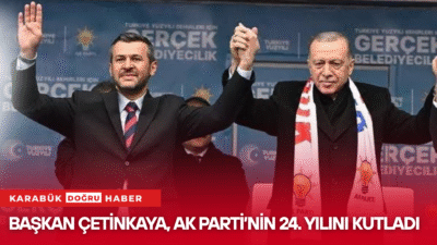 Karabük Belediye Başkanı Özkan Çetinkaya, AK Parti’nin kuruluşunun 24. yılı
