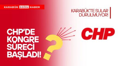 CHP Türkiye genelinde kongre sürecine start verirken, Karabük teşkilatında yıllardır