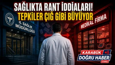 KARABÜK’TE SAĞLIK ÜZERİNDEN RANT İDDİALARI: DOKTORLAR, MEDİKAL FİRMALARI, SGK KAYITLARI