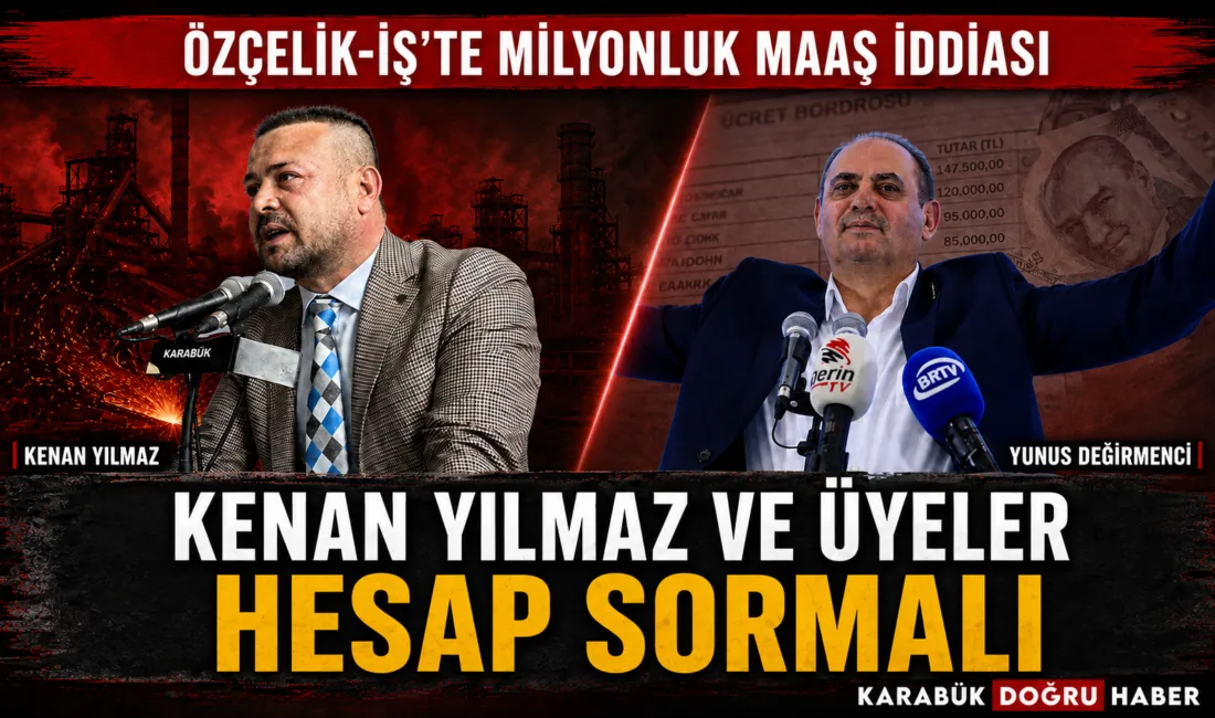 BORDROYA “SAHTE” DEDİLER, GERÇEK MAAŞI AÇIKLAMADILAR! Karabük’te 17 Kasım 1965’te kurulan Çelik-İş Sendikası, bugün Özçelik-İş adıyla