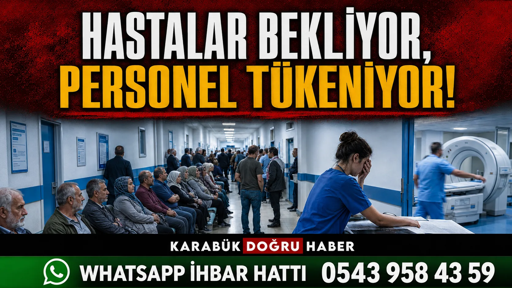 PERSONEL TUVALETE BİLE GİDEMİYOR, HASTALAR SAATLERCE BEKLİYOR Karabük Eğitim ve